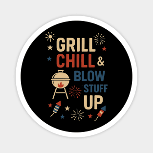 Grill Chill & Blow Stuff Up Magnet